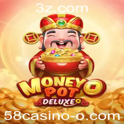 Descubra o Fascinante Mundo de MoneyPotDELUXE com 58casino